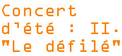 Concert d'été : II. "Le défilé"